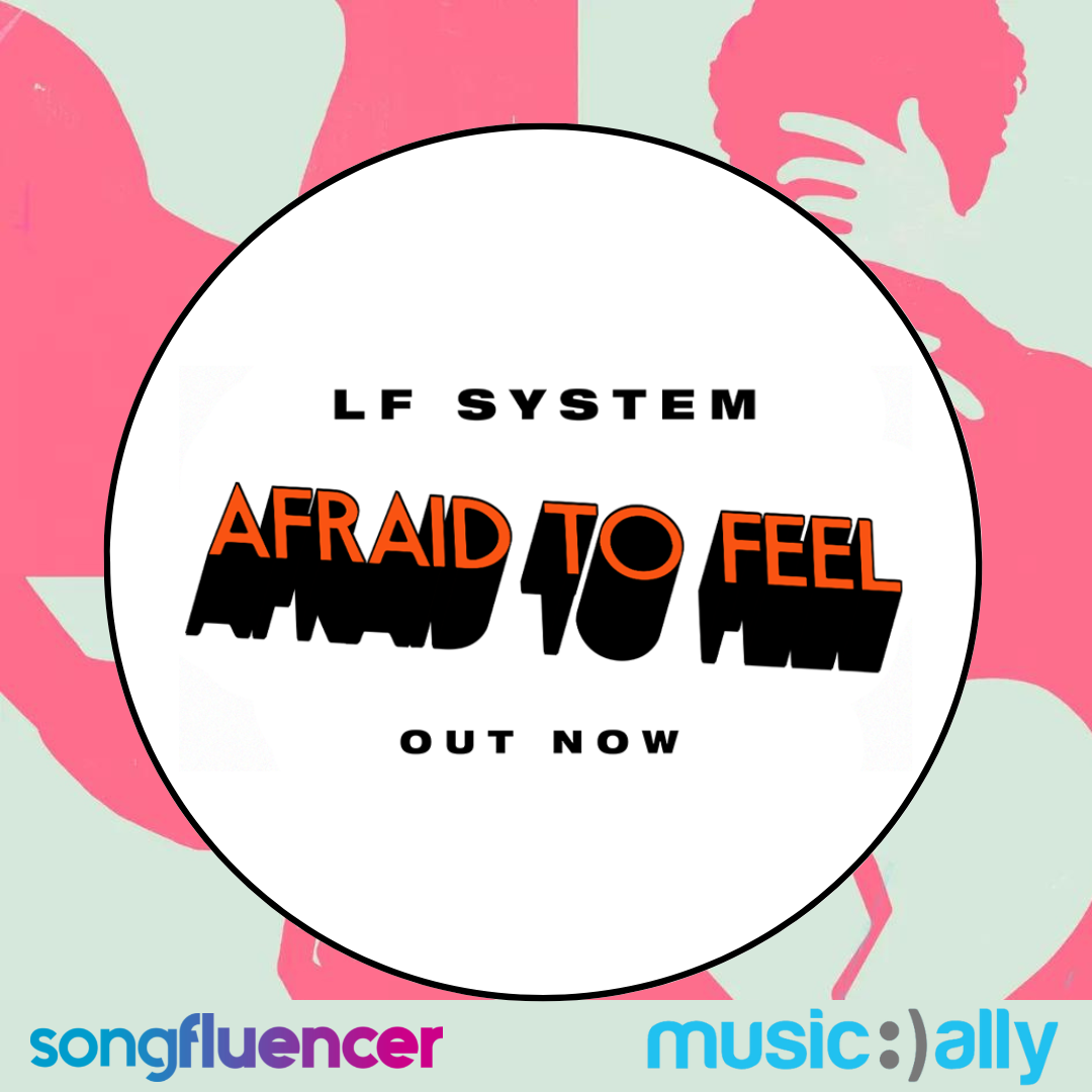 Songfluencer: LF SYSTEM "Afraid To Feel" featured in Music Ally Sandbox
