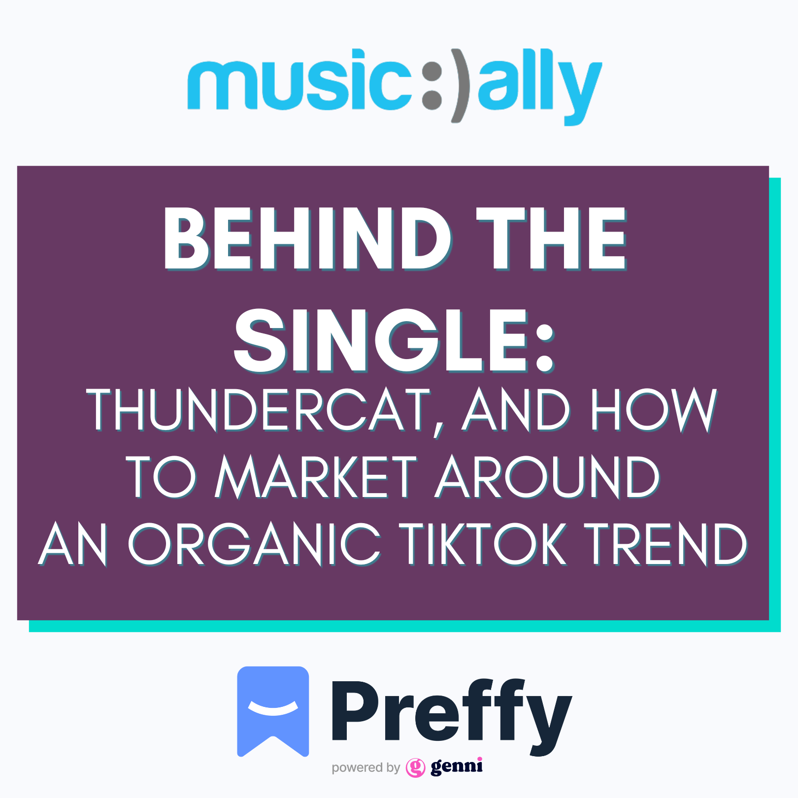 Music Ally Behind the Single - Preffy - Marketing an Organic TikTok Trend campaign